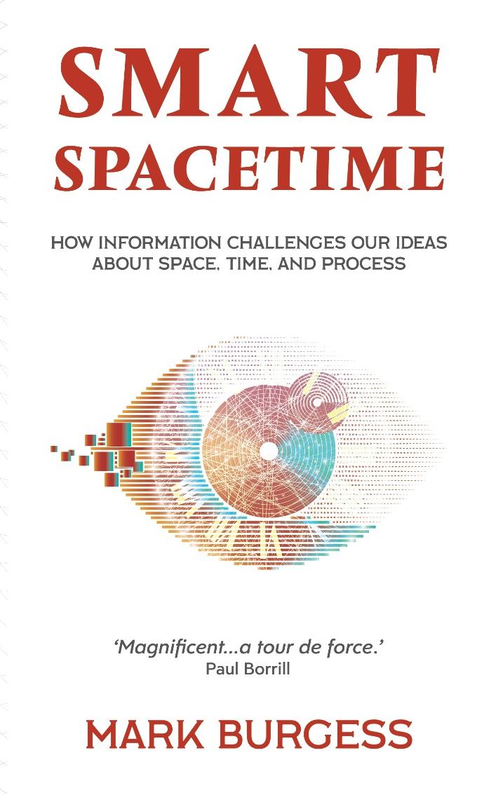 Book cover of "Smart Spacetime: How Information Challenges Our Ideas About Space, Time, and Process" by Mark Burgess — the conceptual background for SSTorytime.